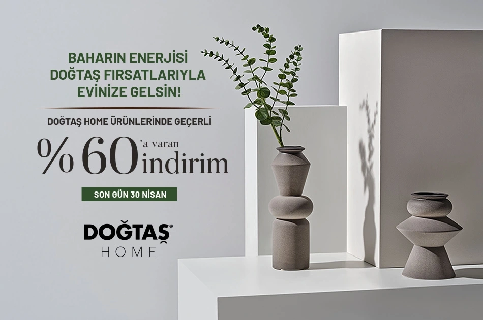 Baharın Enerjisi Doğtaş Fırsatlarıyla Evinize Gelsin!