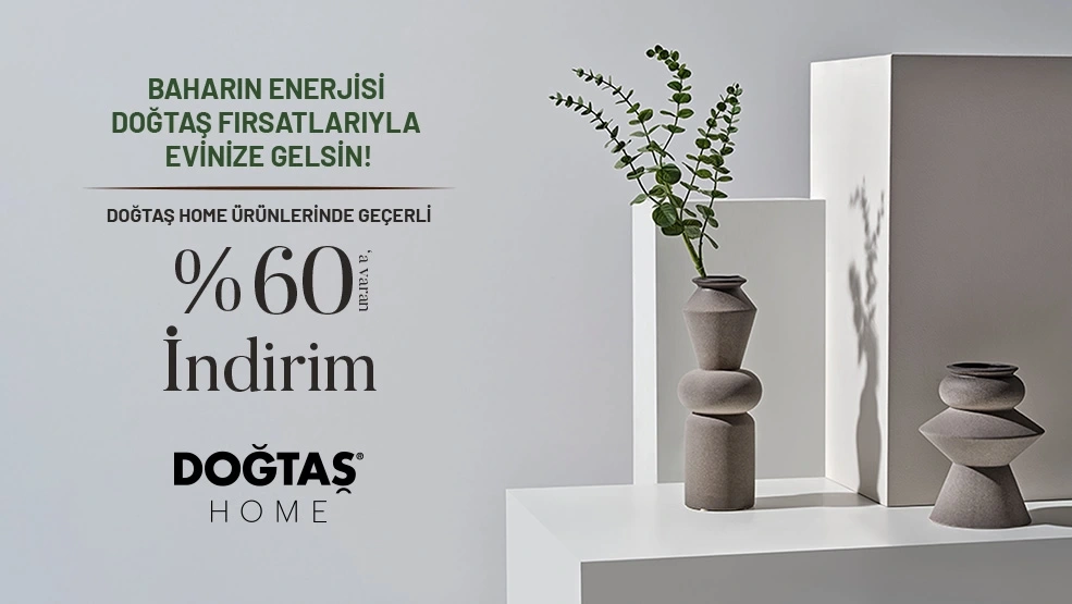 Baharın Enerjisi Doğtaş Fırsatlarıyla Evinize Gelsin!