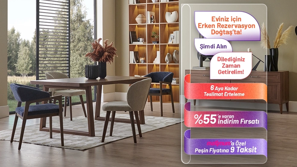 Eviniz İçin Erken Rezervasyon Doğtaşta!