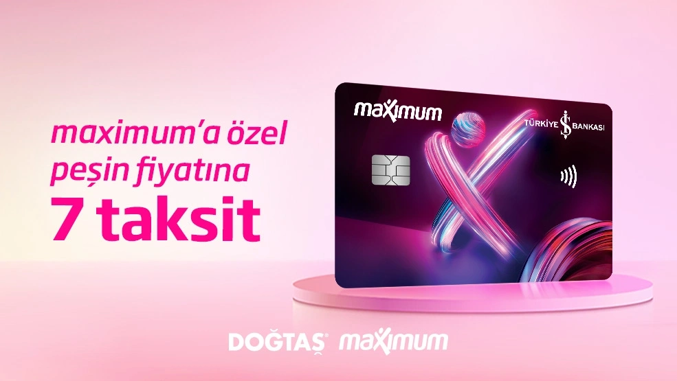 Maximum ile Doğtaş’ta peşin fiyatına 7 taksit!