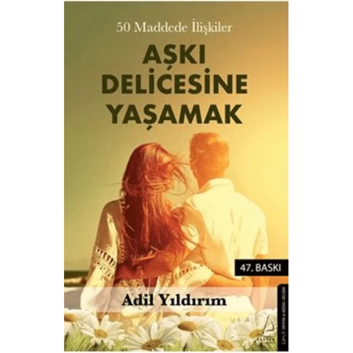50 Maddede İlişkiler Aşkı Delicesine Yaşamak