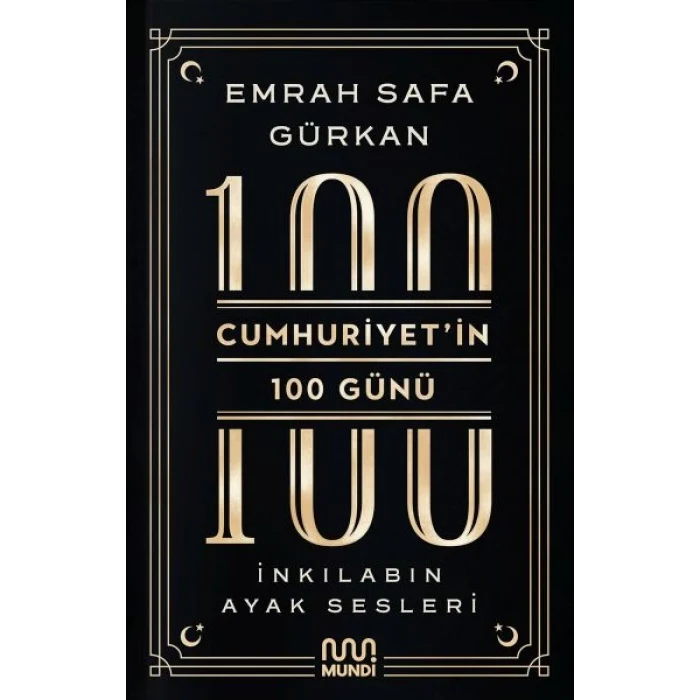Cumhuriyetin 100 Günü: İnkılabın Ayak Sesleri