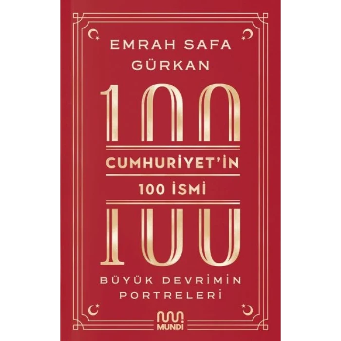 Cumhuriyetin 100 İsmi: Büyük Devrimin Portreleri