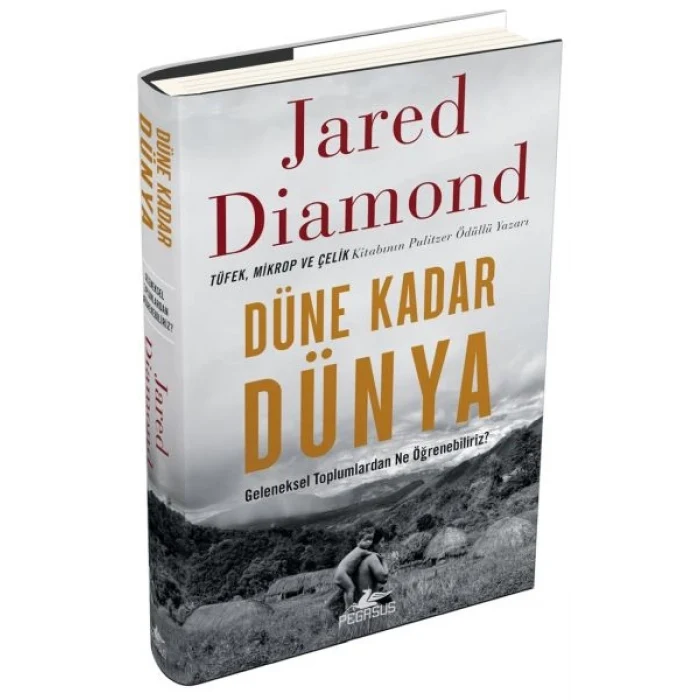 Düne Kadar Dünya Geleneksel Toplumlardan Ne Öğrenebiliriz? Ciltli