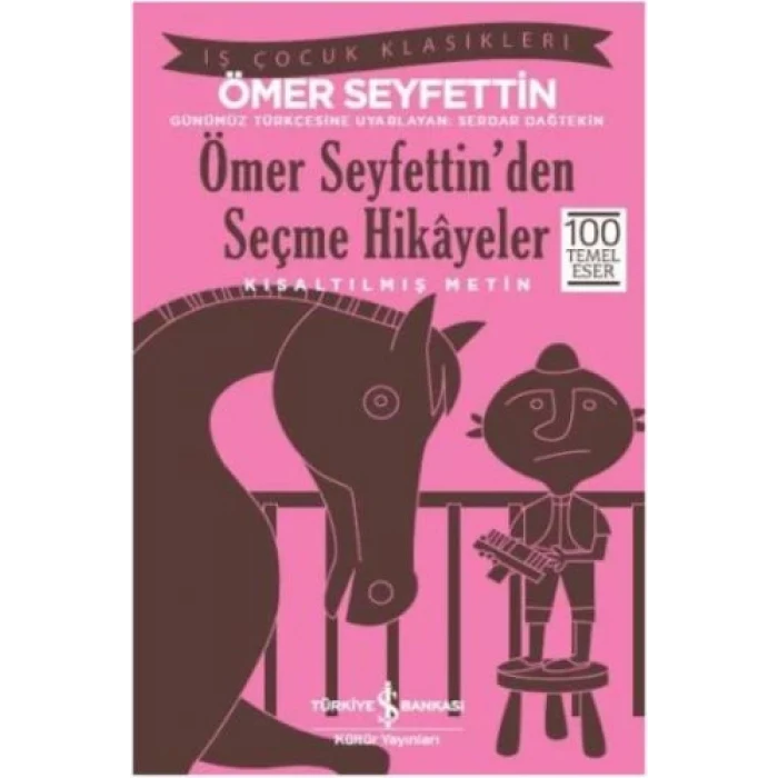 Ömer Seyfettinden Seçme Hikayeler (Kısaltılmış Metin)