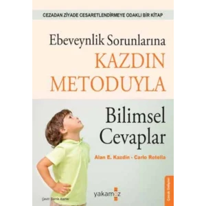 Ebeveynlik Sorunlarına Kazdin Metoduyla  Bilimsel Cevaplar