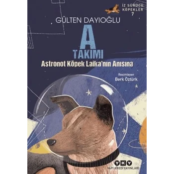 A Takımı İz Sürücü Köpekler 7 - Astronot Köpek Laikanın Anısına