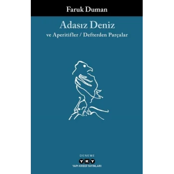 Adasız Deniz ve Aperatifler - Defterden Parçalar