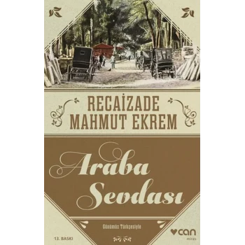 Araba Sevdası (Günümüz Türkçesi)