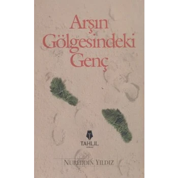 Arşın Gölgesindeki Genç