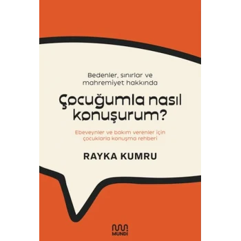 Bedenler, Sınırlar ve Mahremiyet Hakkında Çocuğumla Nasıl Konuşurum?