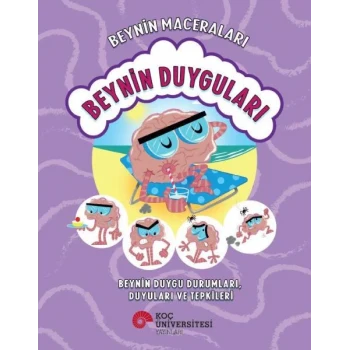 Beynin Maceraları - Beyin Duygu Durumları, Duyular Ve Tepkileri