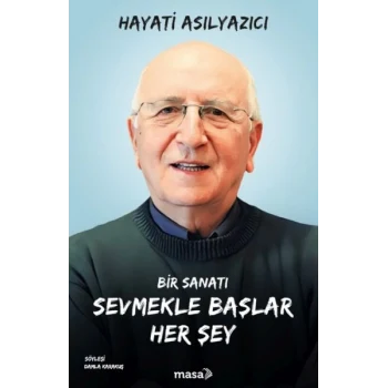 Bir Sanatı Sevmekle Başlar Her Şey