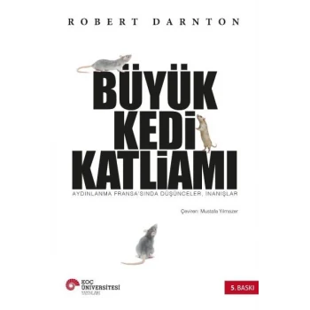 Büyük Kedi Katliamı  Aydınlanma Fransa’sında Düşünceler, İnanışlar