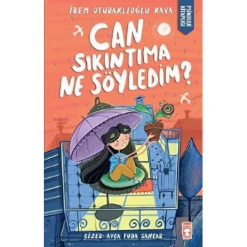 Can Sıkıntıma Ne Söyledim?