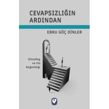Cevapsızlığın Ardından
