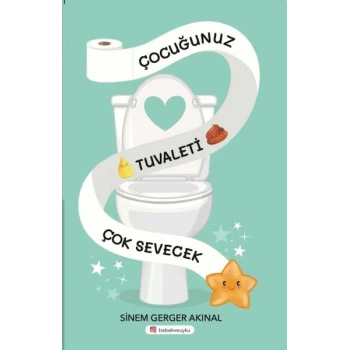 Çocuğunuz Tuvaleti Çok Sevecek