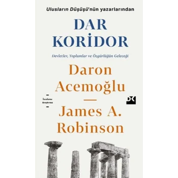 Dar Koridor - Devletler, Toplumlar ve Özgürlüğün Geleceği