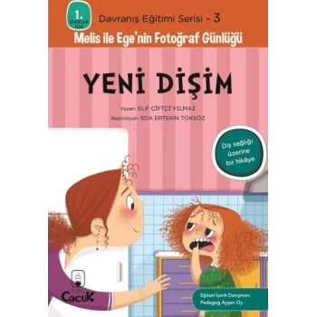 Davranış Eğitimi Serisi 3 - Melis ile Egenin Fotoğraf Günlüğü-Yeni Dişim