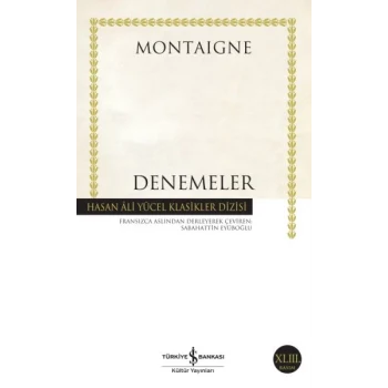 Denemeler Montaigne - Hasan Ali Yücel Klasikleri