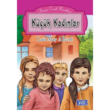 Dünya Çocuk Klasikleri Dizisi Küçük Kadınlar