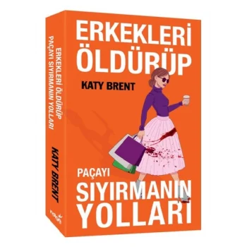 Erkekleri Öldürüp Paçayı Sıyırmanın Yolları