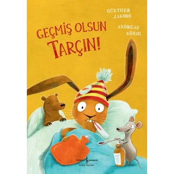Geçmiş Olsun Tarçın!