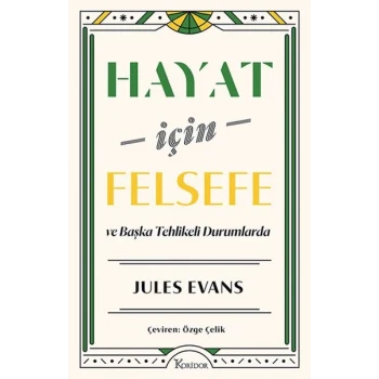 Hayat İçin Felsefe ve Başka Tehlikeli Durumlarda