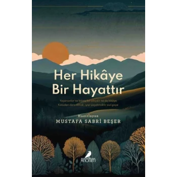 Her Hikâye Bir Hayattır