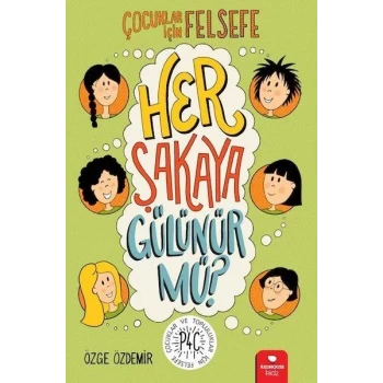 Her Şakaya Gülünür mü? - Çocuklar İçin Felsefe