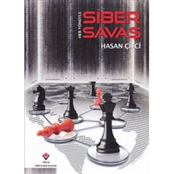 Her Yönüyle Siber Savaş