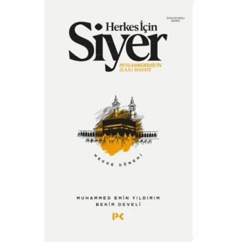 Herkes İçin Siyer Peygamberimizin (S.A.V) Hayatı - Mekke Dönemi