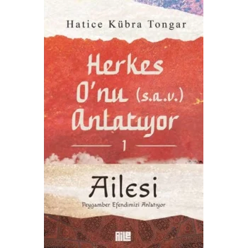 Herkes O’nu Anlatıyor 1 - Ailesi Peygamber Efendimizi Anlatıyor