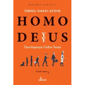 Homo Deyyus;Tanrılaşmaya Giden İnsan    