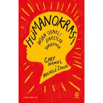 Hümanokrasi: İnsan Odaklı Şirketler Yaratmak