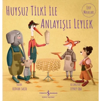 Huysuz Tilki İle Anlayışlı Leylek