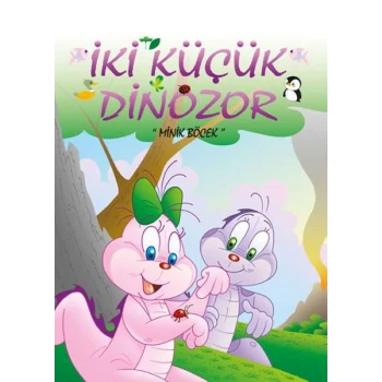 İki Küçük Dinozor - Minik Böcek