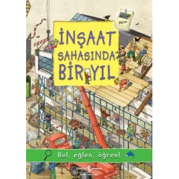 İnşaat Sahasında Bir Yıl