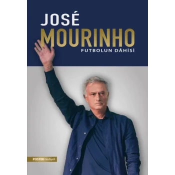 Jose Mourinho: Futbolun Dahisi