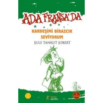 Kardeşimi Birazcık Seviyorum  Ada Fransada