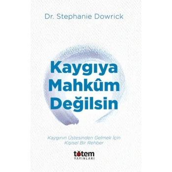 Kaygıya Mahkum Değilsin