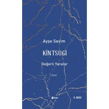 Kintsugi-Değerli Yaralar