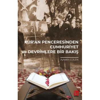 Kur’an Penceresinden Cumhuriyet ve Devrimlere Bir Bakış