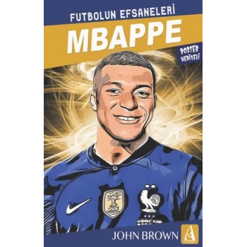 Mbappe Futbolun Efsaneleri