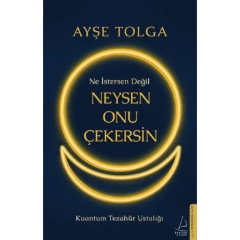 Ne İstersen Değil Neysen Onu Çekersin