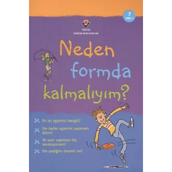 Neden Formda Kalmalıyım