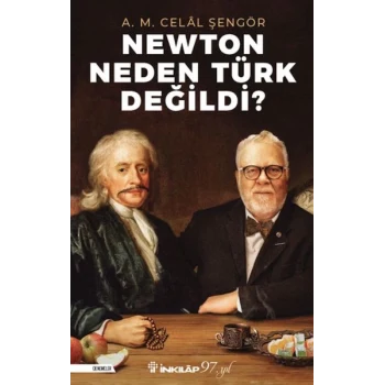 Newton Neden Türk Değildi?