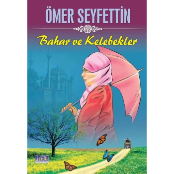 Ömer Seyfettin Bahar ve Kelebekler