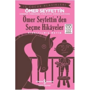 Ömer Seyfettinden Seçme Hikayeler (Kısaltılmış Metin)