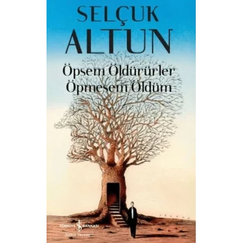 Öpsem Öldürürler Öpmesem Öldüm